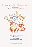Revue PU Strasbourg  / Le lexicographie différentielle du français et le Dictionnaire des régionalismes de France