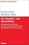 Die Handels- und Steuerbilanz - Betriebswirtschaftliche, handels- und steuerrechtliche Grunds�tze der Bilanzierung