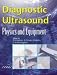 Diagnostic Ultrasound: Physics and Equipment