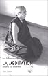 La m�ditation : Conseils aux d�butants, �dition 2000