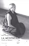 La m�ditation : Conseils aux d�butants, �dition 2000