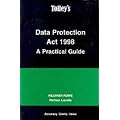 Data Protection Act 1998: A Practical Guide
