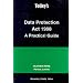 Data Protection Act 1998: A Practical Guide