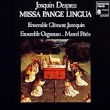 Desprez: Missa Pange Lingua /Ensemble Clement Janequin * Ensemble Organum * Peres