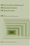 Practical Foundations of Business System Specifications