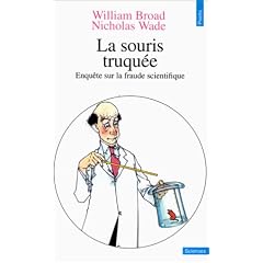 La Souris truqu�e. Enqu�te sur la fraude scientifique