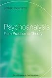 Psychoanalysis
 From Practice to Theory (Whurr Series In Psychoanalysis),
