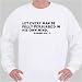 Let every man be fully persuaded in his own mind. Romans xiv. 5. Sweatshirt