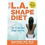 The L.A. Shape Diet: the 14-Day Total Weight Loss Plan