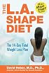The L.A. Shape Diet: The 14-Day Total Weight Loss Plan