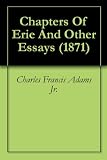 Chapters Of Erie And Other Essays (1871)