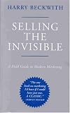 Selling the Invisible: A Field Guide to Modern Marketing