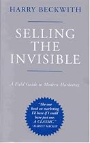 Selling the Invisible: A Field Guide to Modern Marketing