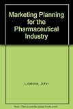 Marketing planning for the pharmaceutical industry