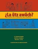  : ¿La ütz awäch?: Introduction to Kaqchikel Maya Language