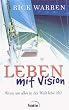 Leben mit Vision: Wozu um alles in der Welt lebe ich?