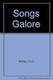 Songs galore : a collection of songs for community and camp-fire singing by Scouts, Guides, youth organisations, and adult groups