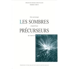 Les sombres pr�curseurs : une sociologie pragmatique de l'alerte et du risque