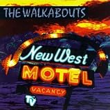 The Walkabouts -  New West Motel