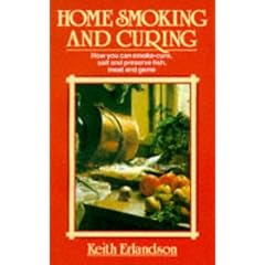 Home Smoking and Curing: How You Can Smoke-cure, Salt and Preserve Fish, Meat and Game