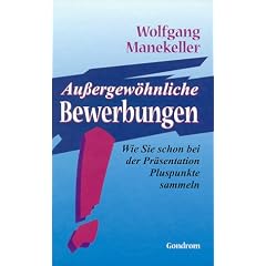 Au�ergew�hnliche Bewerbungen. Wie Sie schon bei der Pr�sentation Pluspunkte sammeln