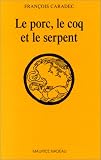 Le Porc, le coq et le serpent