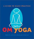 Om Yoga: A Guide to Daily Practice