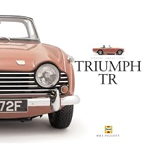 Triumph TR: TR2 to 6 - The Last of the Traditional Sports Cars (Haynes Great Cars Series)