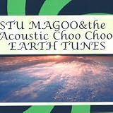 Stu Magoo & the Acoustic Choo Choo - Earth Tunes ( Audio CD ) - B00005KA2B