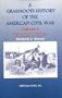 A Grassroots History of the American Civil War, Vol. 1: The Life and Times of Pvt. Ephraim Cooper One of Mr. Lincolns First Volunteers