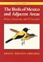 A Field Guide to the Birds of Mexico and Adjacent Areas: Belize, Guatemala, and El Salvador, Third Edition (Corrie Herring Hooks Series)