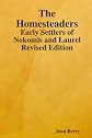 The Homesteaders: Early Settlers of Nokomis and Laurel Revised Edition