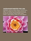 Jazzsaksofonister Fra USA: Cannonball Adderley, Maceo Parker, John Coltrane, Ornette Coleman, Art Pepper, Sonny Rollins, Joe Lovano, Phil Woods