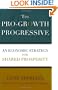 The Pro-Growth Progressive: An Economic Strategy for Shared Prosperity