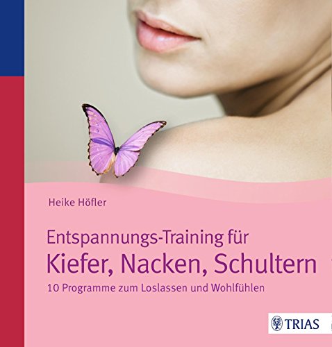 Download Entspannungs-Training für Kiefer, Nacken, Schultern: 10 Programme zum Loslassen und Wohlfühlen Download Entspannungs-Training für Kiefer, Nacken, Schultern: 10 Programme zum Loslassen und Wohlfühlen