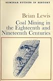 Coal mining in the eighteenth and nineteenth centuries