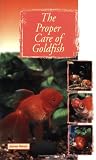 The Proper Care of Goldfish