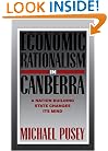Economic Rationalism in Canberra: A Nation-Building State Changes its Mind