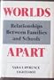 Worlds Apart: Relationships Between Families and Schools