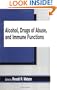 Alcohol, Drugs of Abuse, and Immune Functions (Physiology of Substance Abuse)