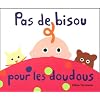 Pas de bisou pour les doudous