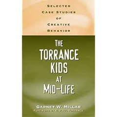 The Torrance Kids at Mid-Life: Selected Case Studies of Creative Behavior (Publications in Creativity Research)