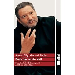 Finde das rechte Ma�: Benediktinische Ordensregeln f�r Arbeit und Leben heute