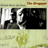 Revue Martin & Wood Medeski  / The Dropper