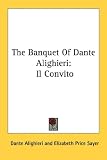 The Banquet Of Dante Alighieri: Il Convito