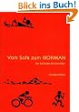 Vom Sofa zum Ironman. Der Leitfaden f�r Genussmenschen