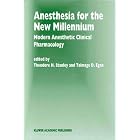 Anesthesia for the New Millennium: Modern Anesthetic Clinical Pharmacology (Developments... by  T.H. Stanley and Talmage D. Egan