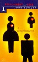 Attachment and Loss: Attachment v.1: Attachment Vol 1 (Attachment & loss)
