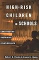 High-Risk Children In Schools: Constructing Sustaining Relationships