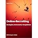 Online-Recruiting. Strategien, Instrumente, Perspektiven